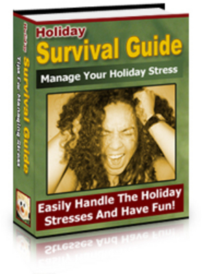 Product picture Holiday Survival Guide: How to Manage Your Holiday Stress!
