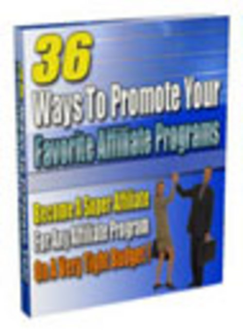 Product picture 36 Ways to Promote your Favorite Affiliate Programs PLR